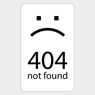 404 Not Found (Black Text) Magnet